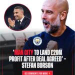 Man City to land £20m profit after deal agreed’ – Stefan Borson 499922607_1101622895337853_87925301027697830_n