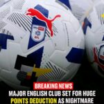 Major English Club Set For Huge Points Deduction 1761309492178