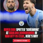 Ruben Dias spotted ‘screaming’ at Gianluigi Donnarumma in Man City vs Leeds, here’s why 1764588238231